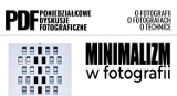 Rzeszowskie Stowarzyszenie Fotograficzne zaprasza na Poniedziałkowe Dyskusje Fotograficzne. Tematem będzie "Minimalizm w fotografi"