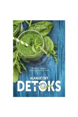 Alkaliczny detoks. Sposób na przywrócenie zdrowotnej równowagi 