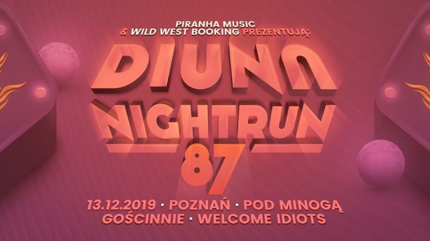 NIGHTRUN87 / DIUNA
13 grudnia o godz. 20
Pod Minogą (ul....