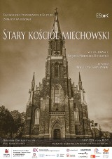 Bytom: Historia miechowskiego kościoła w BCK-u. Kiedy premiera?