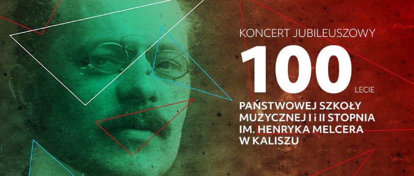 Jubileusz 100-lecia Państwowej Szkoły Muzycznej w Kaliszu. ZDJĘCIA
