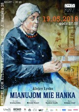 Monodram „Mianujom mie Hanka” Alojzego Lysko na scenie MDK w Szopienicach
