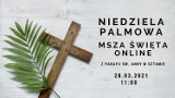 Msza święta w Niedzielę Palmową z parafii św. Anny dostępna w transmisji internetowej