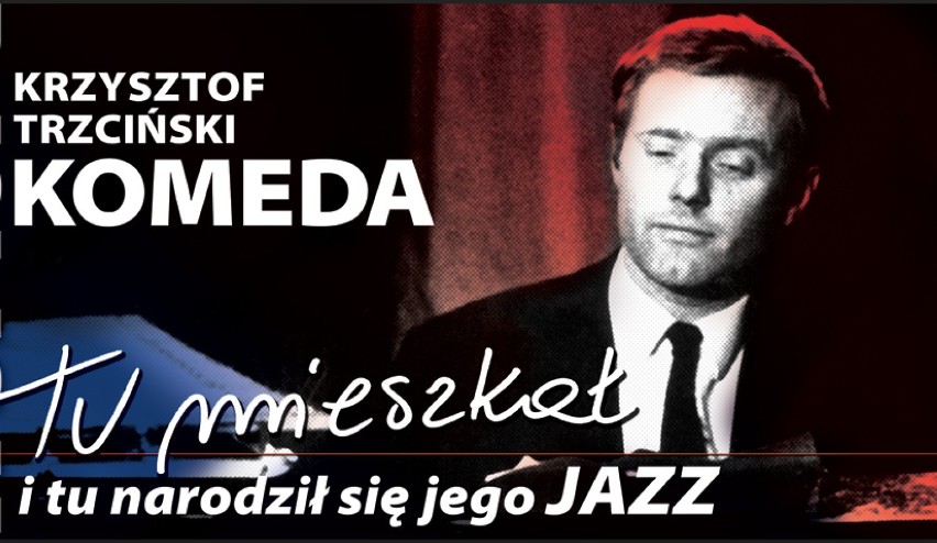 50 lat temu zmarł Krzysztof Komeda Trzciński. Rok 2019 w Ostrowie Wielkopolskim ogłoszono rokiem Krzysztofa Komedy Trzcińskiego