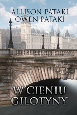 Barwny, pulsujący emocjami fresk o przemocy, nienawiści i miłości pt: "W cieniu gilotyny"