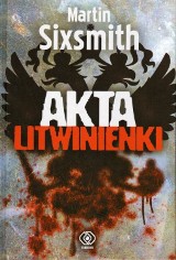 "Akta Litwinienki" Martina Sixsmitha. Kulisy zbrodni na oficerze FSB