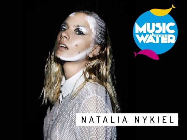 Przed Hurts w Rybniku wystąpi Natalia Nykiel na Music and Water Festiwal