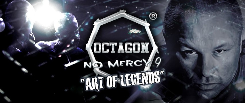 Jesteście na to gotowi? Octagon No Mercy 9 Art of Legend już w sobotę!