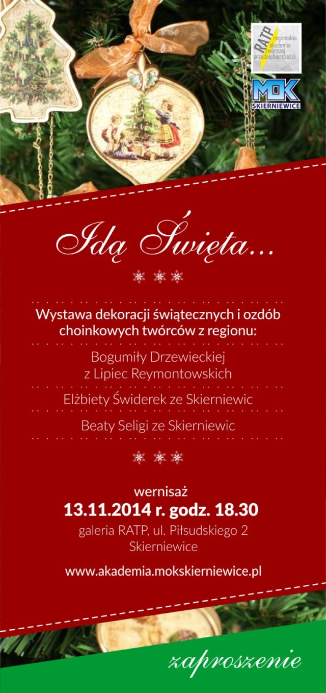 Będzie świątecznie w RATP w Skierniewicach – odbędzie się tam wystawa  „Idą święta...”, na którą złożą się dekoracje świąteczne i ozdoby choinkowe twórców z regionu.