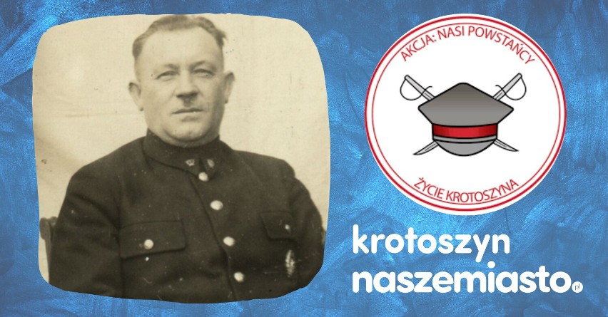 NASI POWSTAŃCY: Kazimierz Budniak ze Zdun                      
