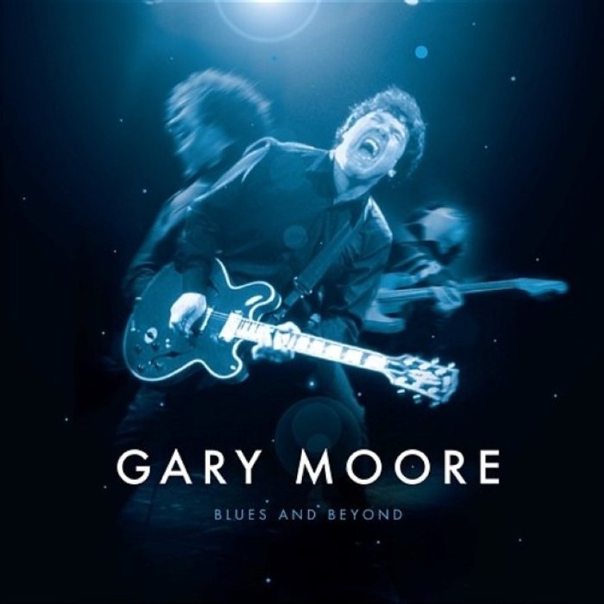 Gary Moore „ Blues And Beyond”, BMG, 2017 
Każdy kto słuchał...