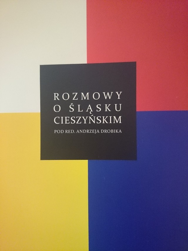 "Rozmowy o Śląsku Cieszyńskim" ukazały się pod patronatem Dziennika Zachodniego