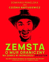 "Zemsta o mur graniczny na Zamku w Inowłodzu" - spektakl na podstawie Fredry już w sobotę