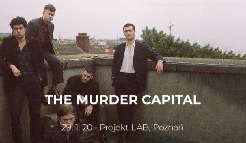 THE MURDER CAPITAL
29 stycznia o godz. 20
Projekt LAB (ul....