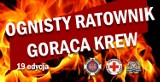 19 edycja programu „Ognisty Ratownik – Gorąca Krew”, strażacy z Gorlic uczestniczą w tym programie od pierwszej edycji