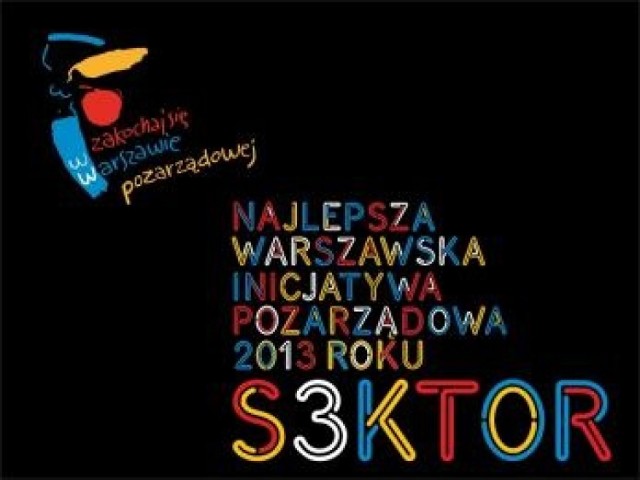 S3KTOR. Celem programu jest wytypowanie dziesięciu najlepszych warszawskich inicjatyw 2013 roku