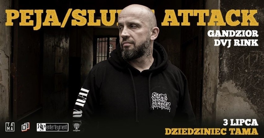 PEJA/SLUMS ATTACK
3 lipca w godz. 17.30-22
Tama (ul....