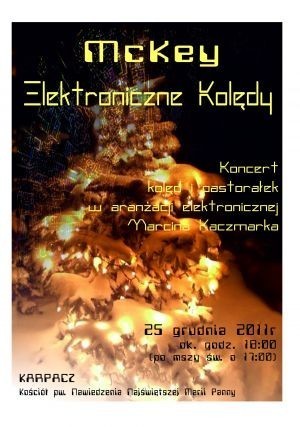 25 grudnia.
Na koncert kolęd w elektronicznych aranżacjach...