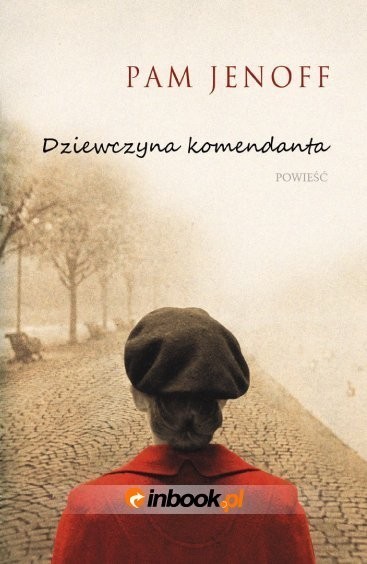 "Dziewczyna komendanta" - Pam Jenoff -
1 września 1939 roku...