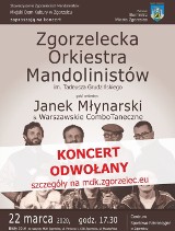 Odwołano koncert Zgorzeleckiej Orkiestry Mandolinistów i  oraz Janka Młynarskiego i Warszawskiego Combo Tanecznego 