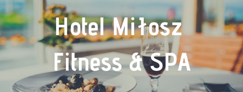 Hotel Miłosz Fitness & SPA

Mintaj, zrazy i kotlet paryski -...