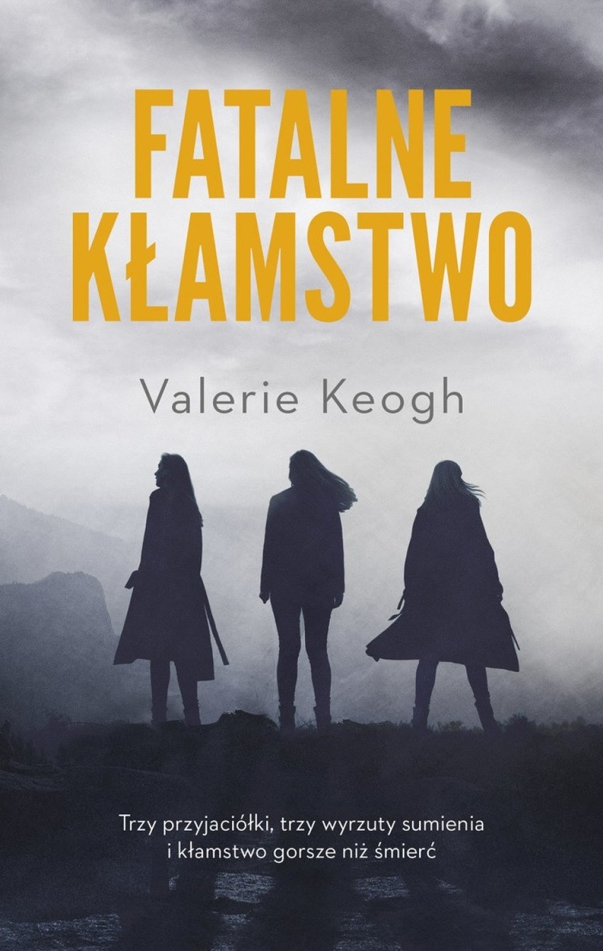 Valerie Keogh 
„Fatalne kłamstwo ”

Beth, Megan i Joanne...