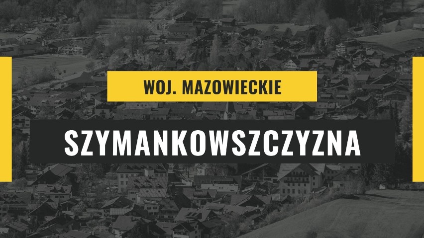 Szeleszczące nazwy wsi są najwidoczniej charakterystyczne...