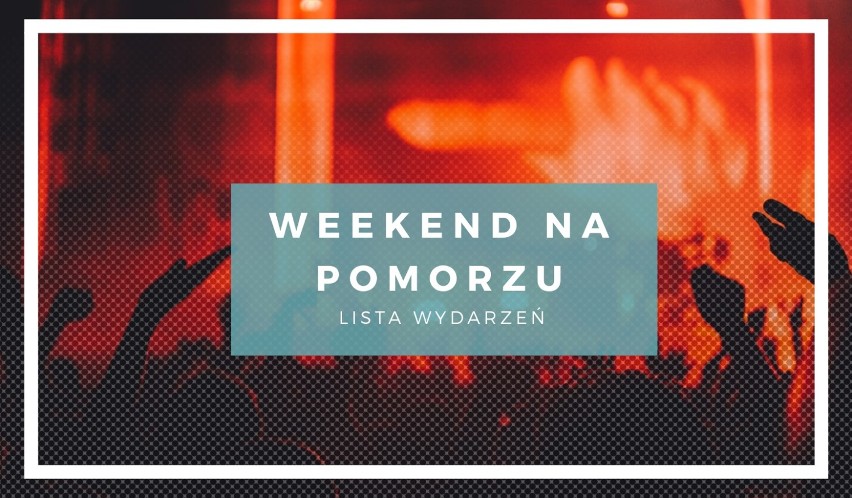 Weekend 12-14 października 2018 na Pomorzu. Co będzie działo się w weekend na Pomorzu? [lista imprez]