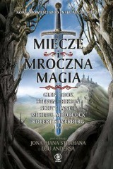 "Miecze i mroczna magia" - recenzja antologii mistrzów fantasy