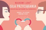 KONKURS - wygraj podwójną wejściówkę na Naukowe Love - wieczór dla dorosłych w Centrum Nauki Experyment w Gdyni