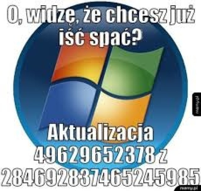 24 sierpnia swoje święto ma system operacyjny Windows. Różnego rodzaju problemy z nim sprawiły, że stał się bohaterem wielu zabawnych memów, demotywatorów i innych śmiesznych obrazków. Zobacz te najlepsze, jakie można znaleźć w sieci -------->