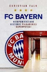 Bayern Monachium w dwóch ostatnich dekadach widziany z perspektywy dziennikarza, który zgłębiał jego tajemnice [SPORTOWA PÓŁKA]