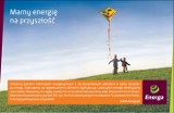 Energa: mamy energię na przyszłość!