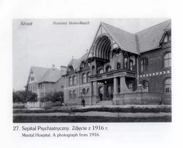 Szpital psychiatryczny w Świeciu od początku zachwycał architekturą. Tu na zdjęciu z 1916 roku