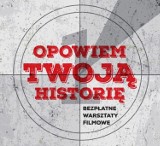 Rusza III edycja bezpłatnych warsztatów filmowych „Opowiem TWOJĄ historię”