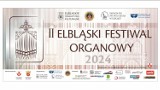Bogaty program II Elbląskiego Festiwalu Organowego