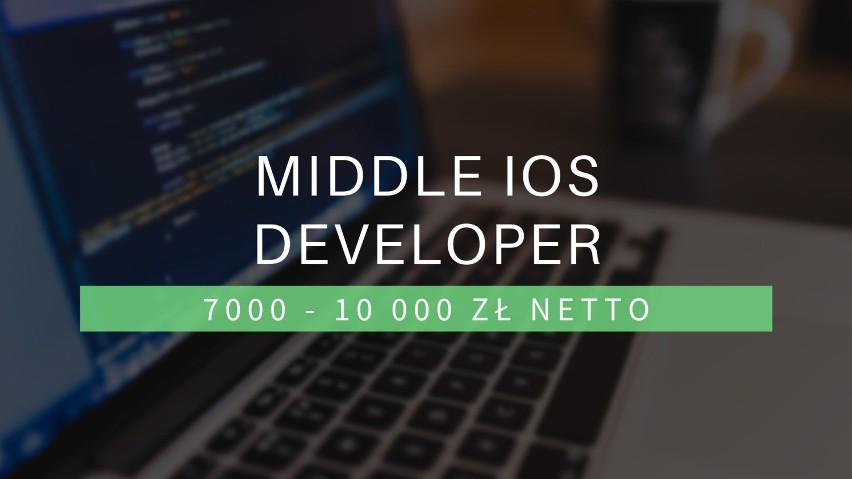 Zarobki: 7000 - 10 000 zł netto

iOS Developer z trzyletnim...
