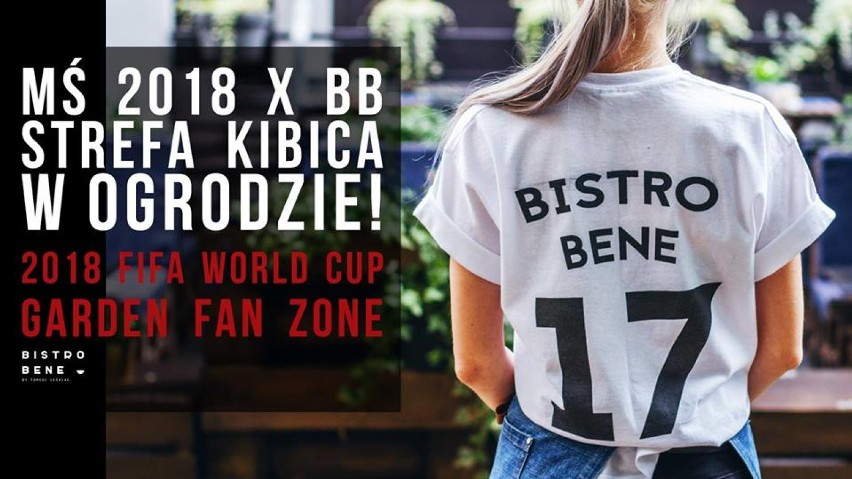 Strefa Kibica w Ogrodzie! / Mundial 2018 x Bistro Bene
ul....