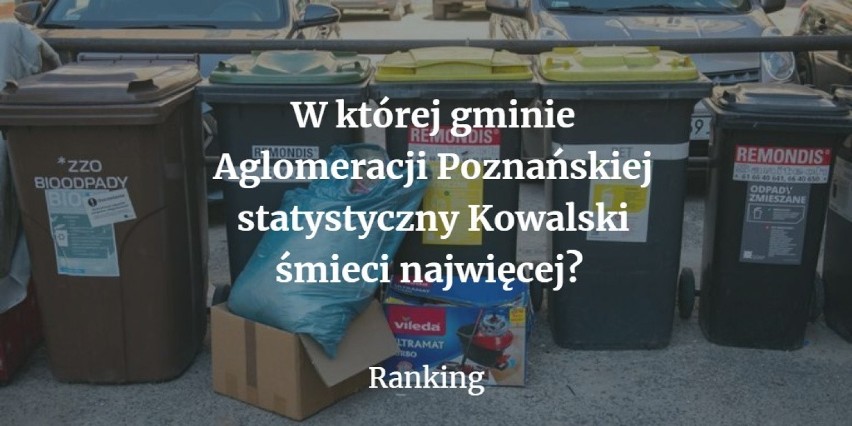 W rankingu śmieci rozumie się jako masę odpadów komunalnych...