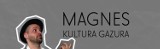 Magnes czyli Kultura Gazura (odc. 19)