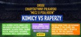 II Mecz o Psią Krew - Komicy vs Raperzy 15.09.2019