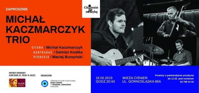 Ośrodek Kultury Plastycznej Wieża Ciśnień zaprasza na koncert Michał Kaczmarczyk Trio
