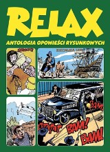 Relax. Antologia Opowieści Rysunkowych [RECENZJA] Sztuka komiksowa kwitła już w czasach PRL-u