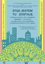 Konkurs filmowy &quot;Stąd jestem - tu zostaję&quot; dla uczniów szkół średnich