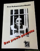 Ewa Kubasiewicz - Houée: Bez prawa powrotu. Trudna droga do wolności