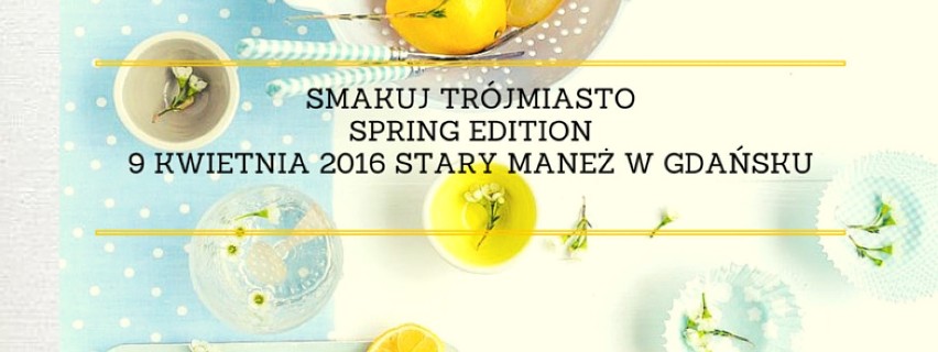 Festiwal Smakuj Trójmiasto - Spring Edition
9 kwietnia,...