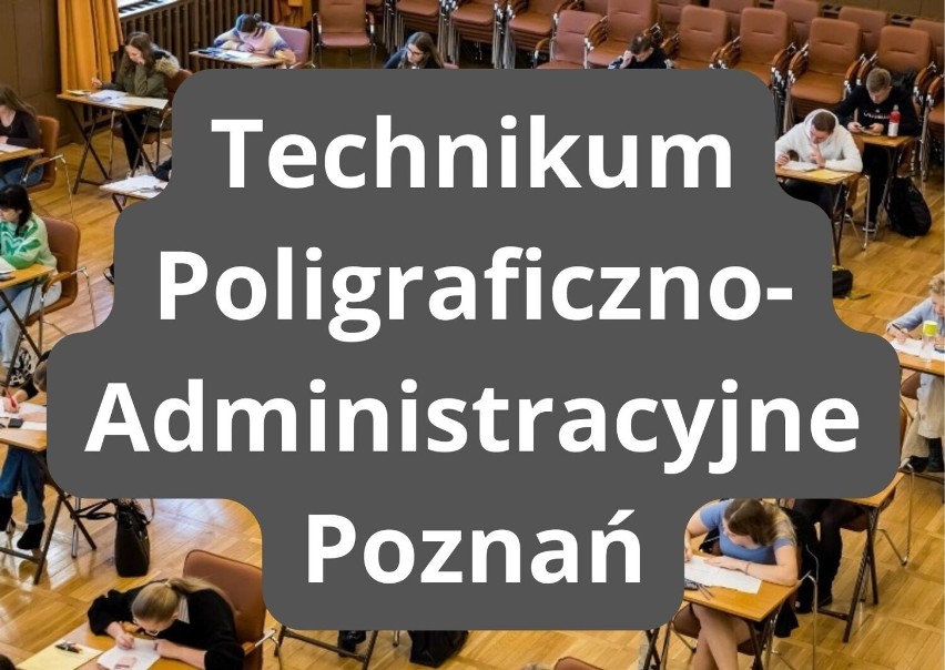 Technikum Poligraficzno-Administracyjne Poznań...