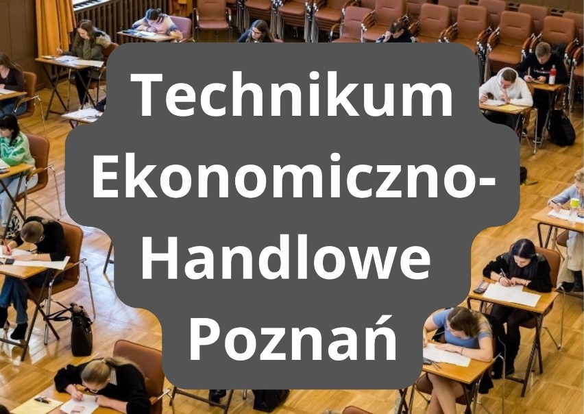 Technikum Ekonomiczno-Handlowe Poznań...