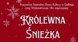Gołdap: Przedstawienie teatralne pt. "Królewna Śnieżka"
