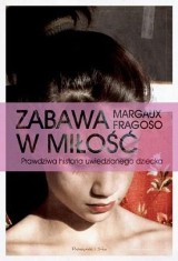 Tragiczne zauroczenie. "Zabawa w miłość" Margaux Fragoso